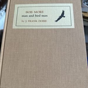 Bob More, Man and Bird Man by J Frank Dobie signed limited edition